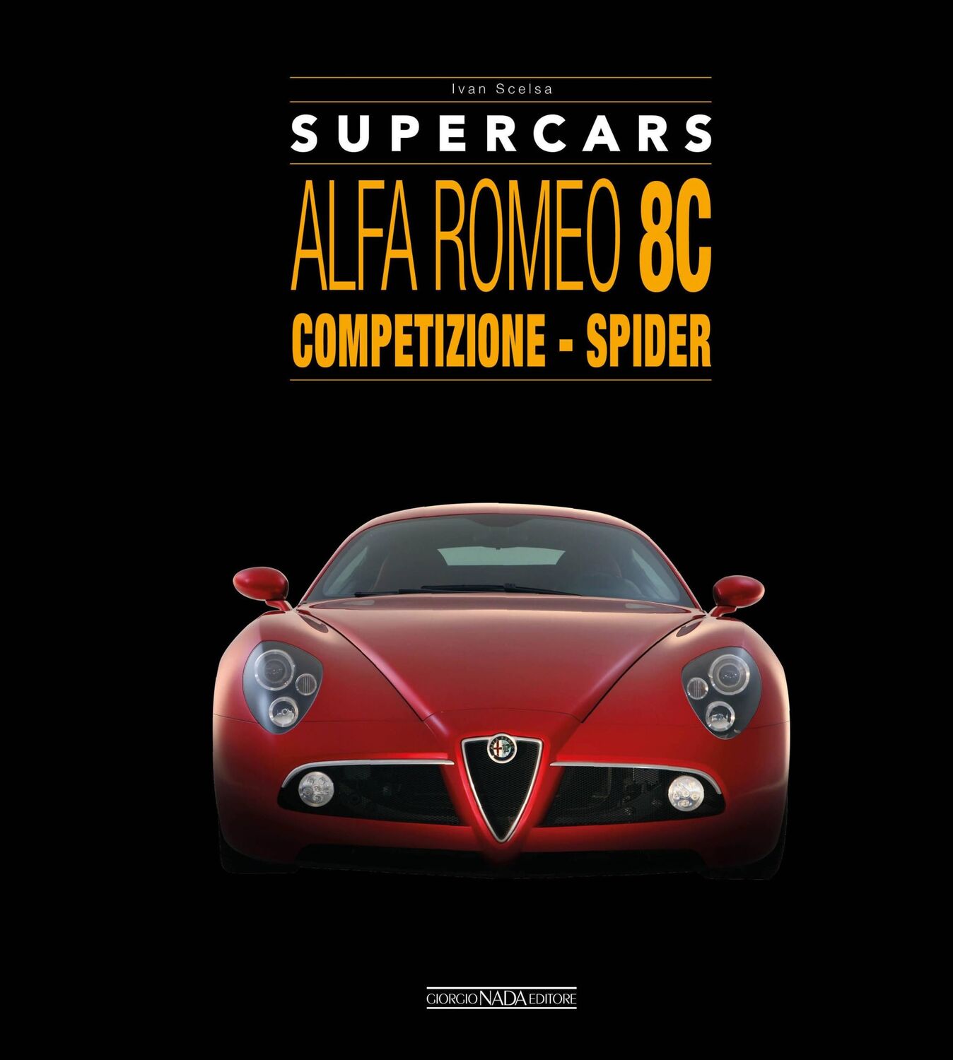 Cover: 9788879118866 | Alfa Romeo 8C: Competizione - Spider | Ivan Scelsa | Buch | Gebunden