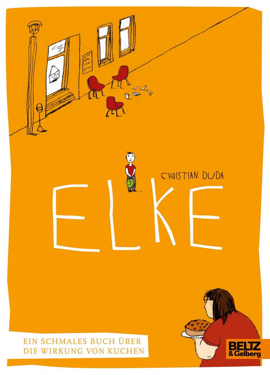Cover: 9783407820822 | Elke | Ein schmales Buch über die Wirkung von Kuchen | Christian Duda