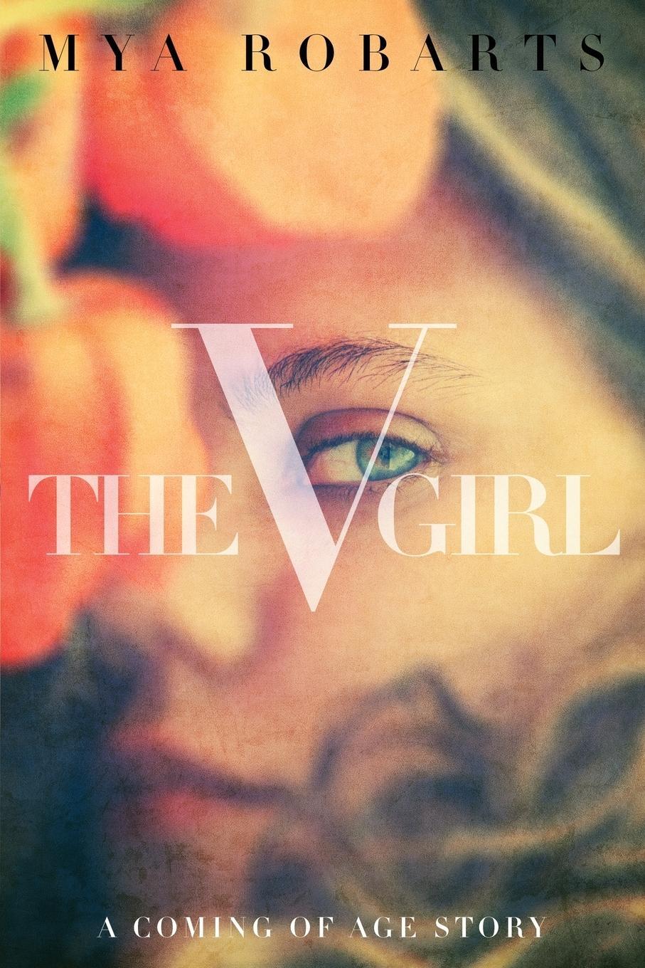 Cover: 9780997203103 | The V Girl | A coming of age story | Mya Robarts | Taschenbuch | 2016