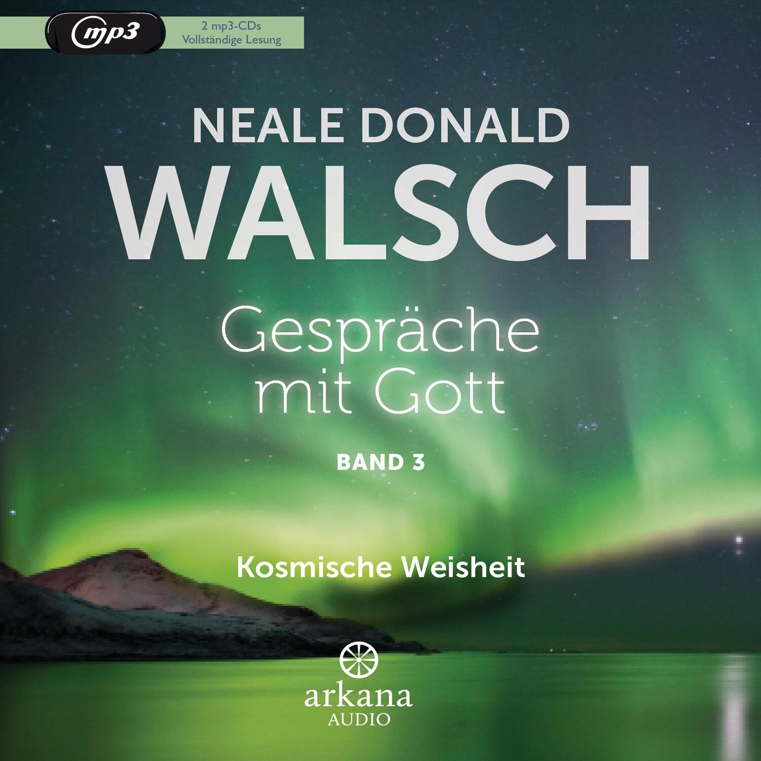 Cover: 9783442347285 | Gespräche mit Gott - Band 3 | Kosmische Weisheit | Neale Donald Walsch