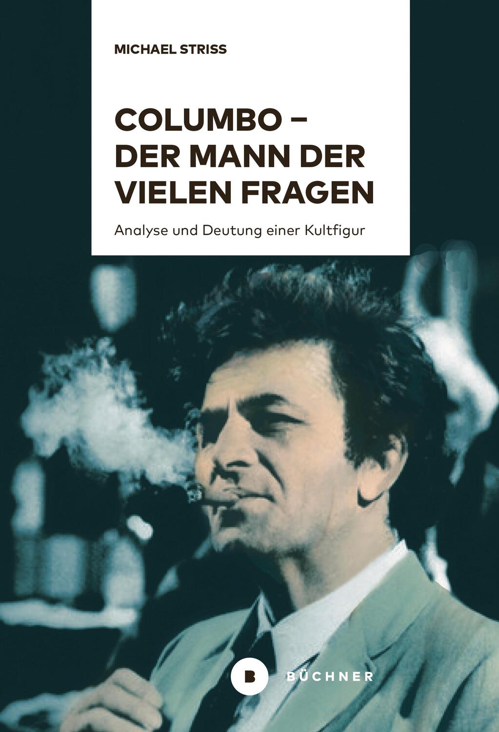 Cover: 9783963171765 | Columbo - der Mann der vielen Fragen | Michael Striss | Taschenbuch