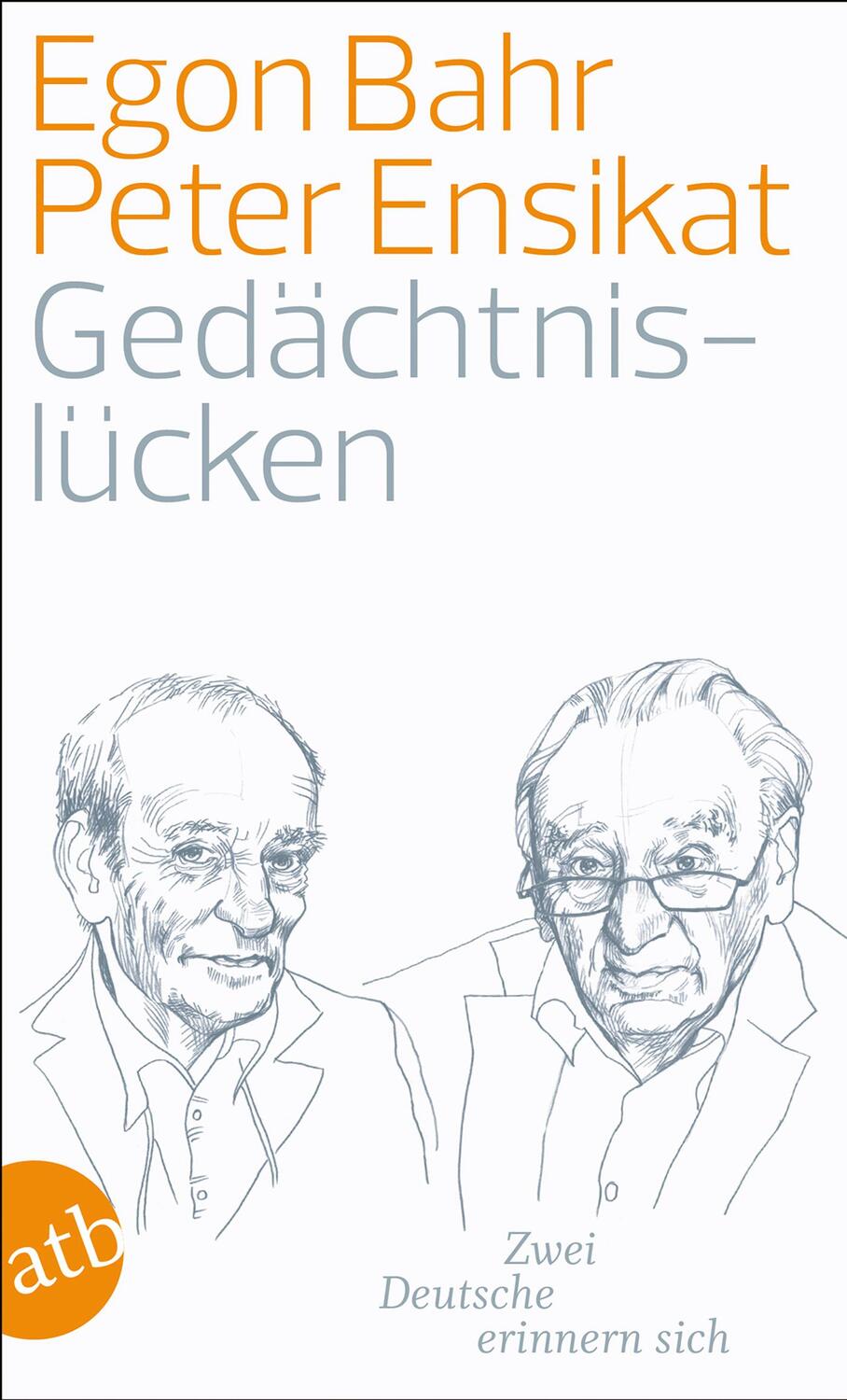 Cover: 9783746629728 | Gedächtnislücken | Zwei Deutsche erinnern sich | Peter Ensikat (u. a.)