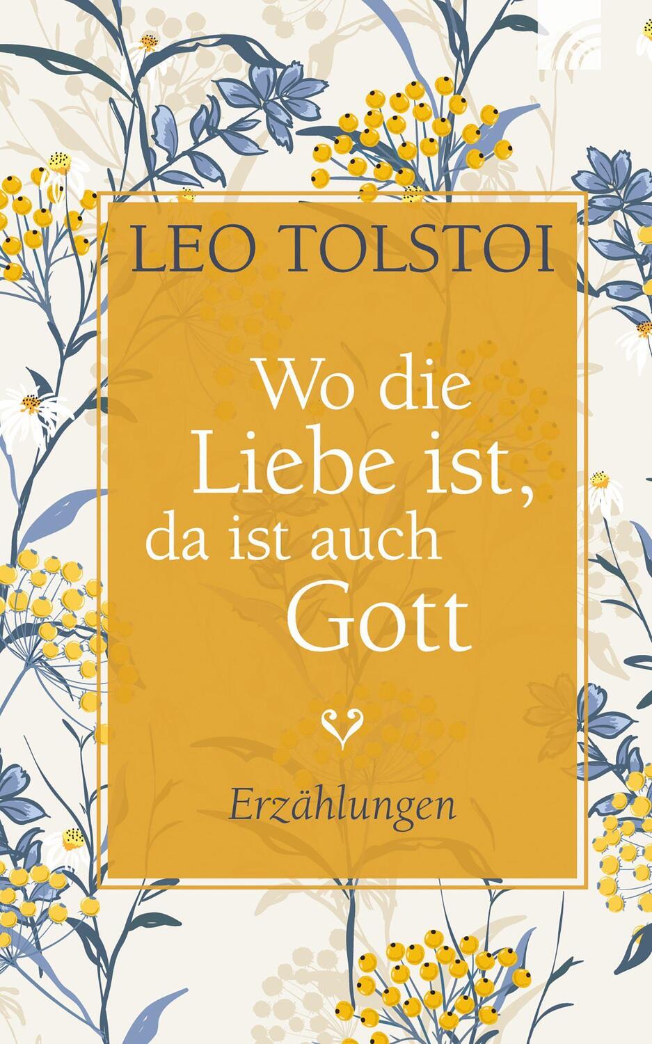 Cover: 9783765519567 | Wo die Liebe ist, da ist auch Gott | Erzählungen | Leo N. Tolstoi