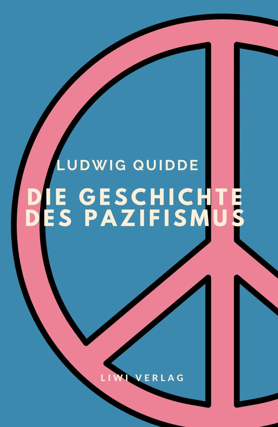 Cover: 9783965425491 | Ludwig Quidde: Die Geschichte des Pazifismus. | Ludwig Quidde | Buch