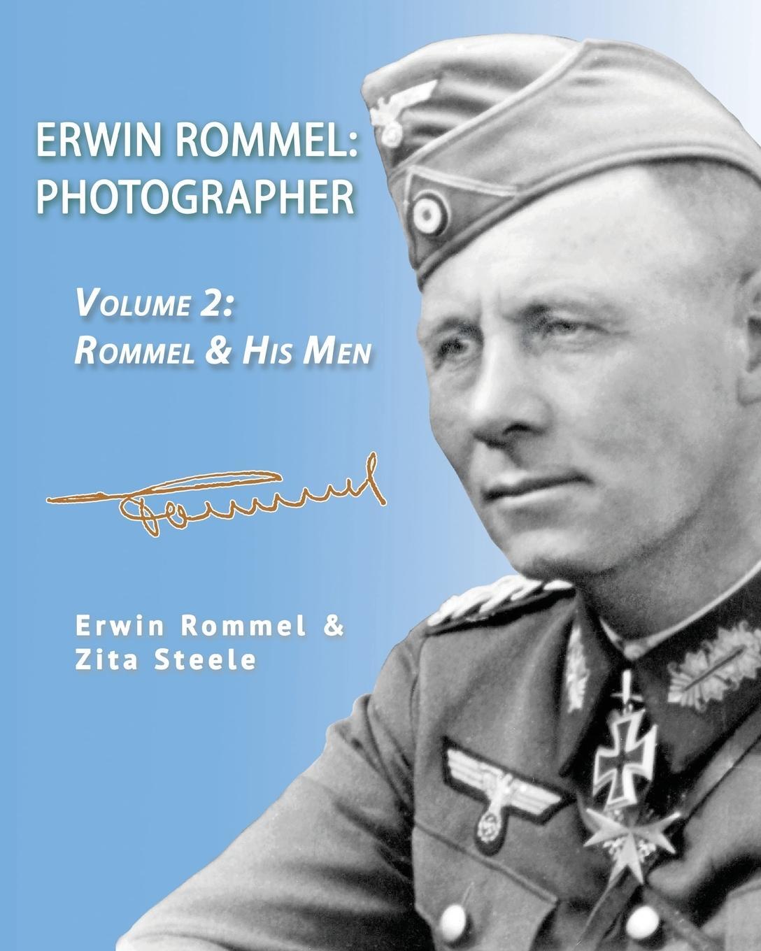 Cover: 9781941184097 | Erwin Rommel | Photographer-Vol. 2: Rommel & His Men | Zita Steele