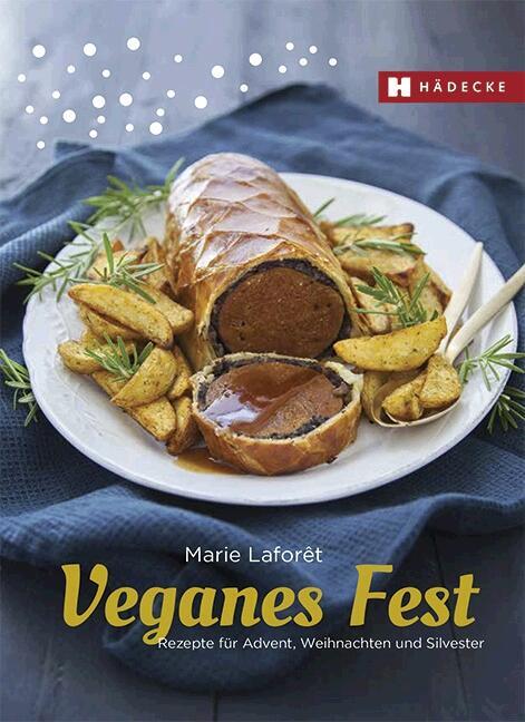 Cover: 9783775007627 | Veganes Fest | Rezepte für Advent, Weihnachten und Silvester | Laforêt
