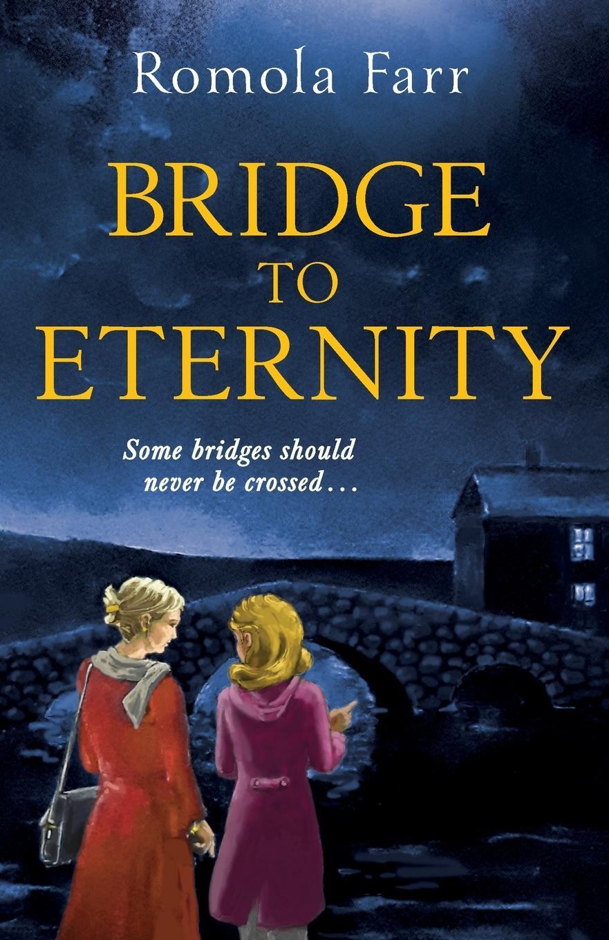 Cover: 9781527236486 | Bridge To Eternity | Some bridges should never be crossed | Farr