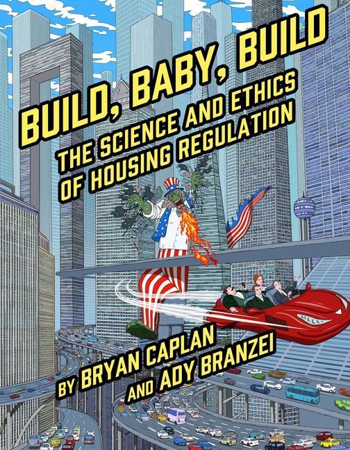 Cover: 9781952223419 | Build, Baby, Build | The Science and Ethics of Housing Regulation