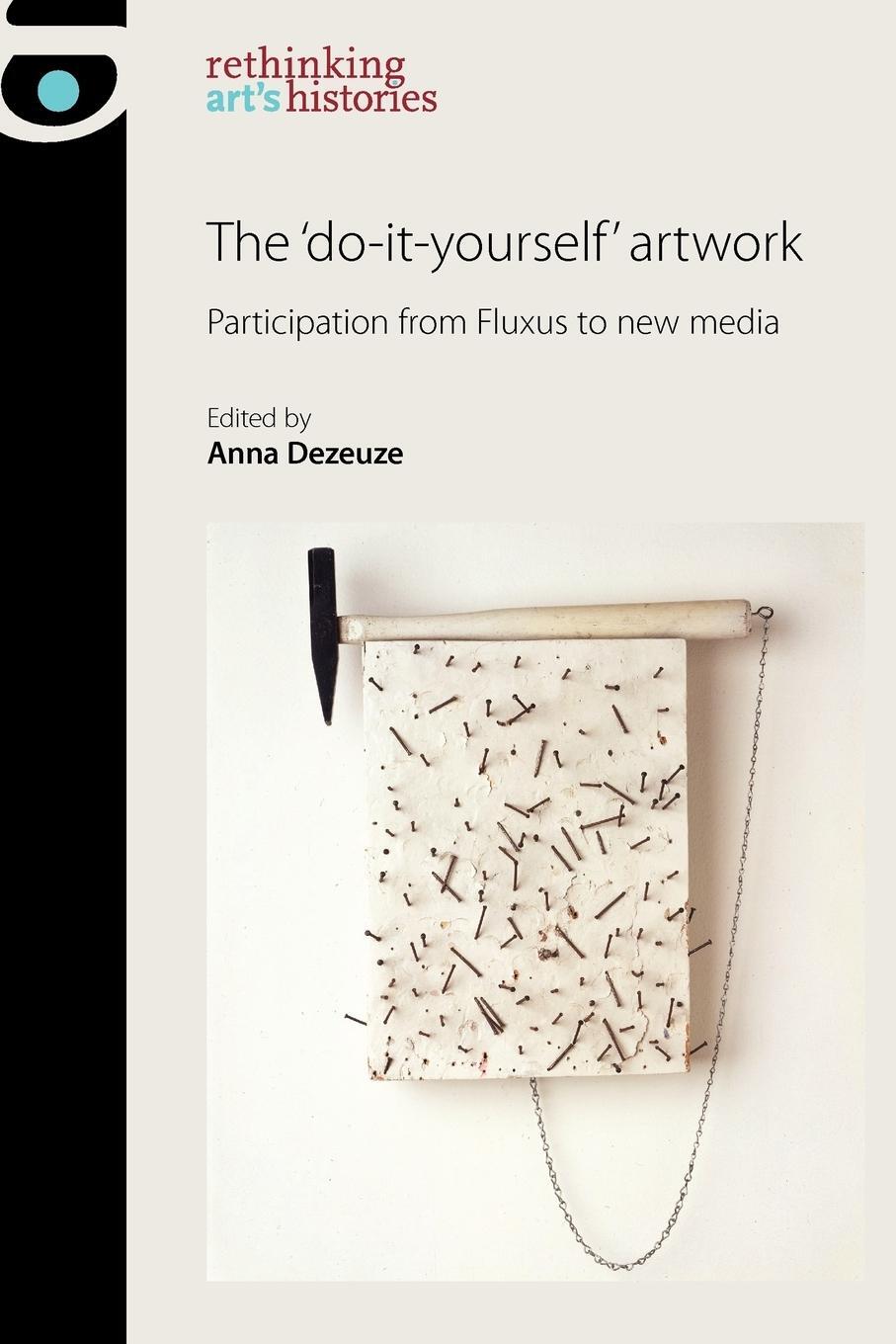 Cover: 9780719087479 | The 'do-it-yourself' artwork | Participation from Fluxus to New Media