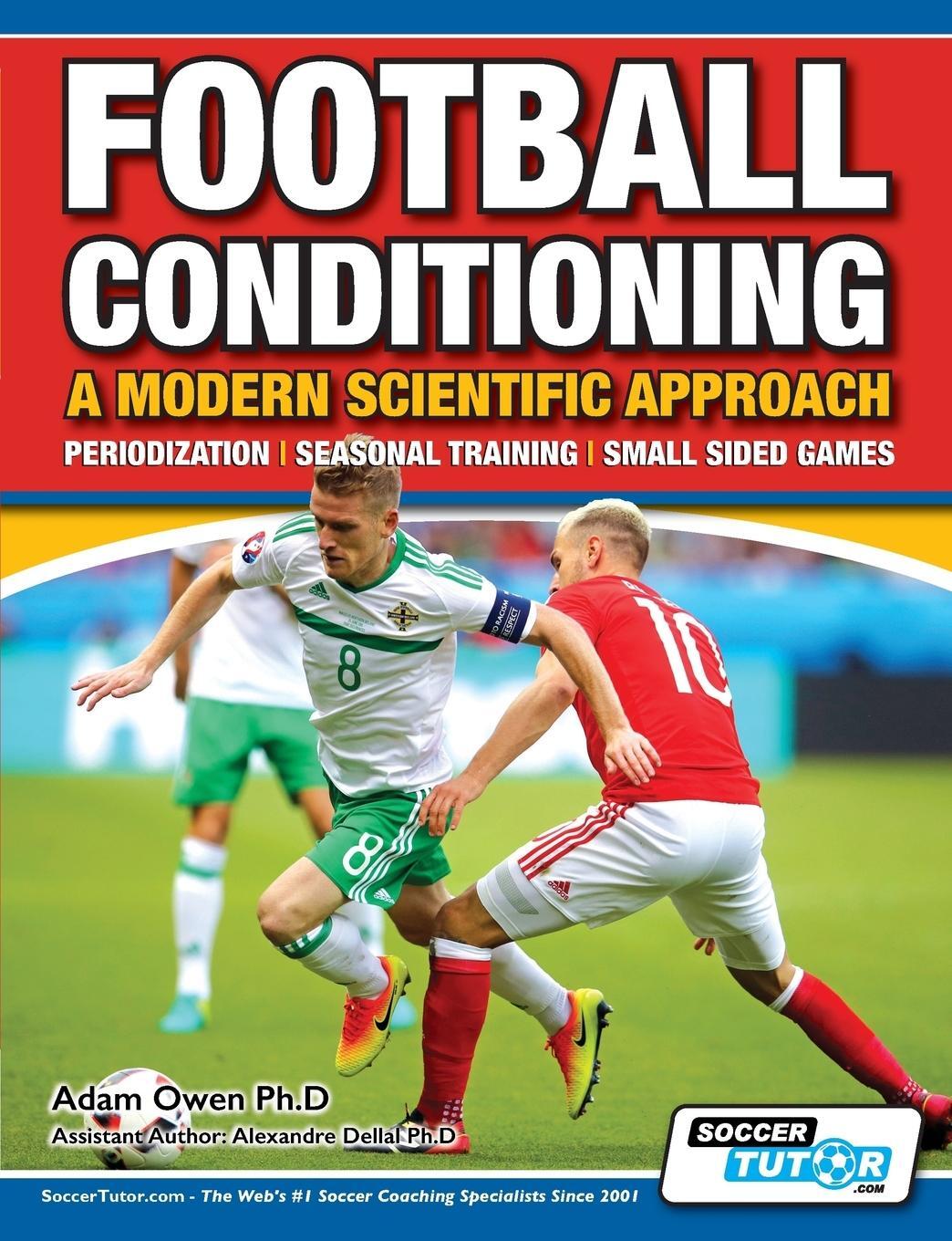Cover: 9781910491102 | Football Conditioning A Modern Scientific Approach | Adam Owen Ph. D