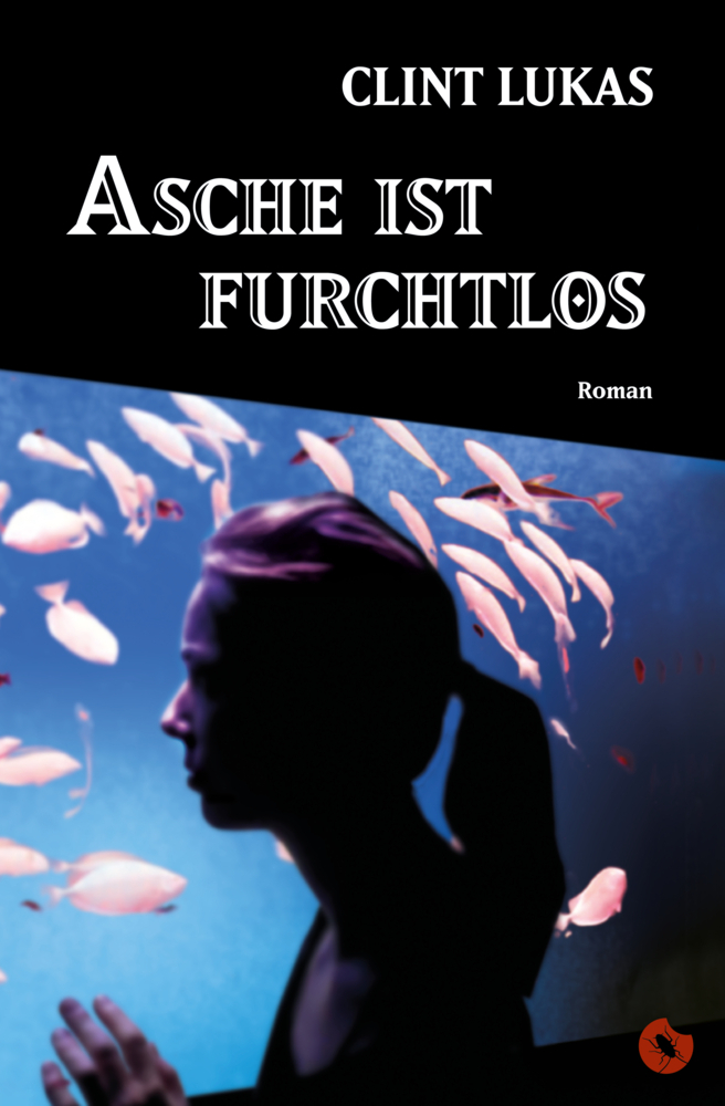Cover: 9783959961967 | Asche ist furchtlos | Roman | Clint Lukas | Buch | Deutsch | 2020