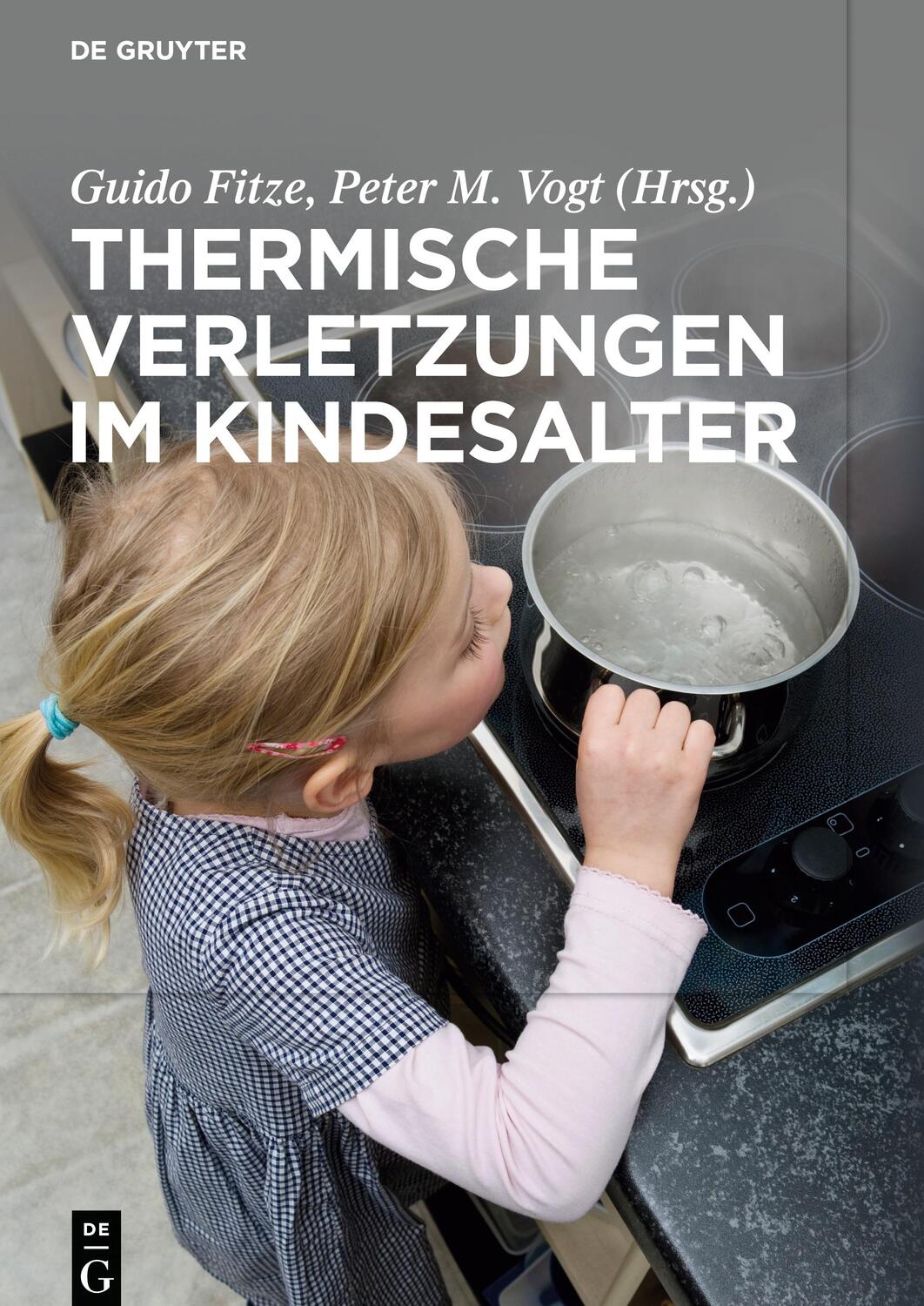Cover: 9783110442847 | Thermische Verletzungen im Kindesalter | Guido Fitze (u. a.) | Buch
