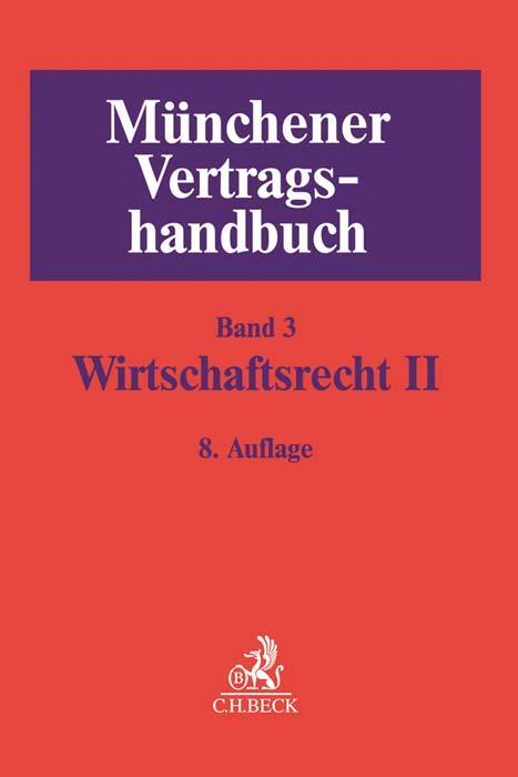 Cover: 9783406704932 | Münchener Vertragshandbuch Bd. 3: Wirtschaftsrecht II | Buch | Deutsch