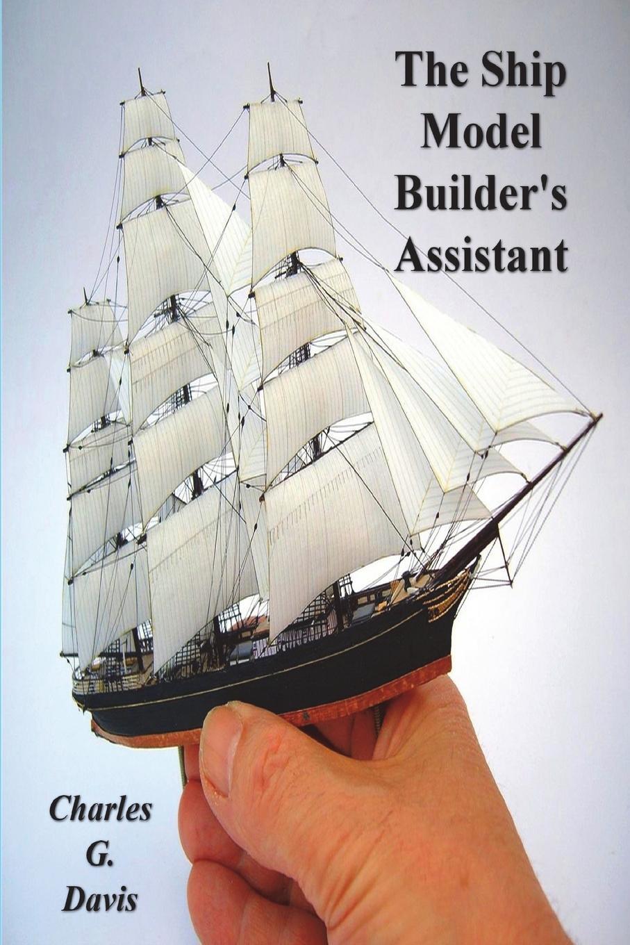 Cover: 9781773237206 | The Ship Model Builder's Assistant | Charles G. Davis | Taschenbuch