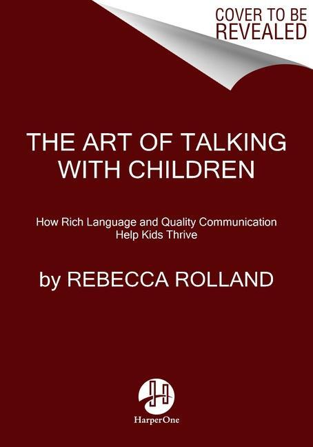 Cover: 9780062938886 | The Art of Talking with Children | Rebecca Rolland | Taschenbuch