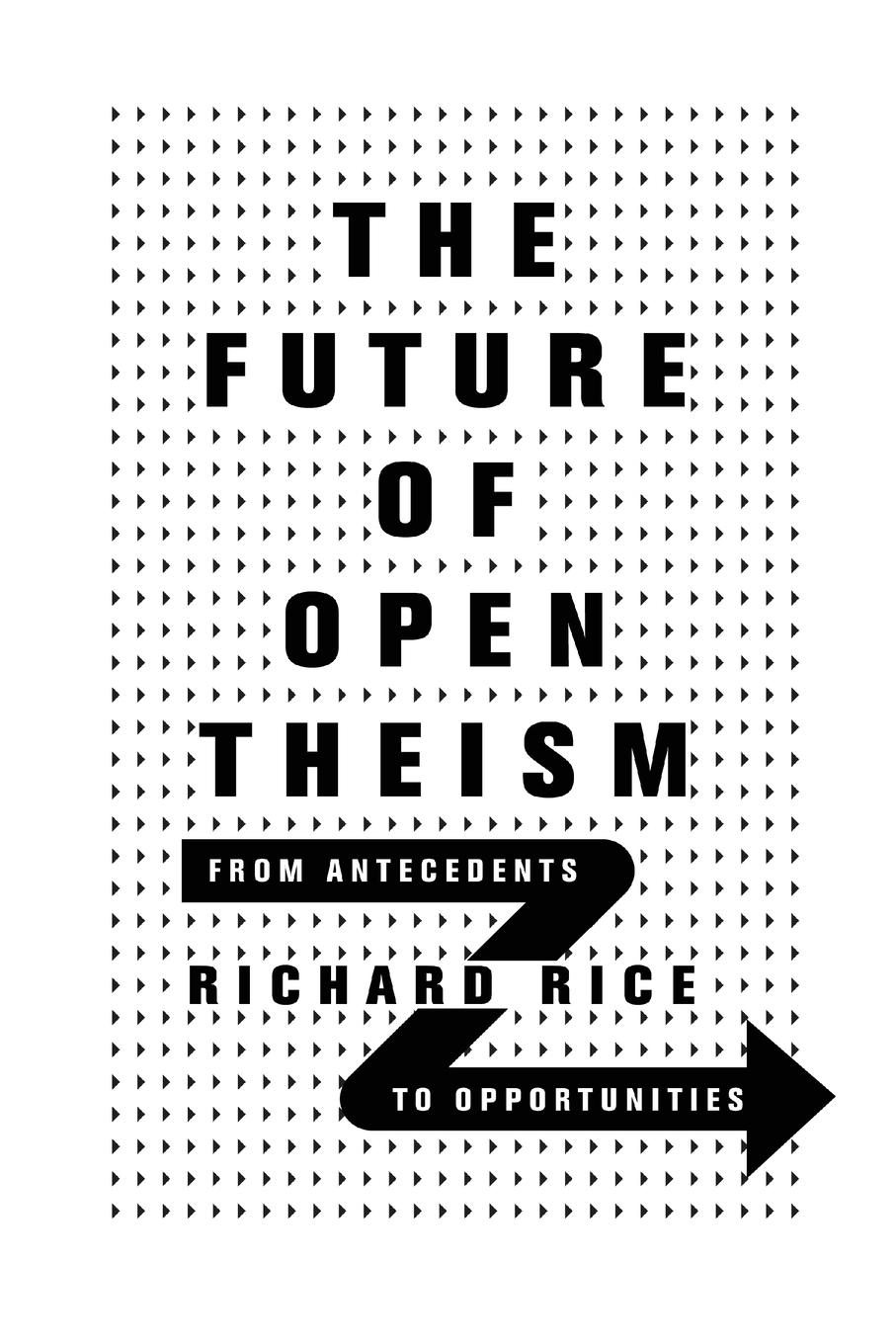 Cover: 9780830852864 | The Future of Open Theism | From Antecedents to Opportunities | Rice