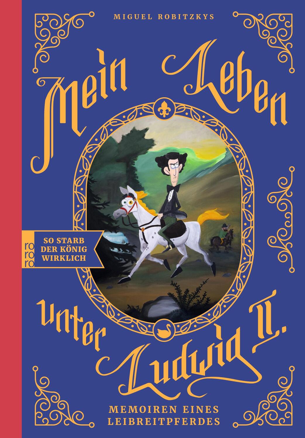 Cover: 9783499004902 | Mein Leben unter Ludwig II. | Miguel Robitzky | Buch | 292 S. | 2021
