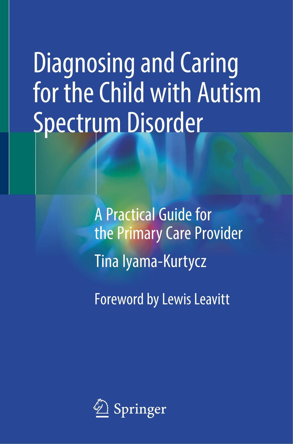 Cover: 9783030265304 | Diagnosing and Caring for the Child with Autism Spectrum Disorder