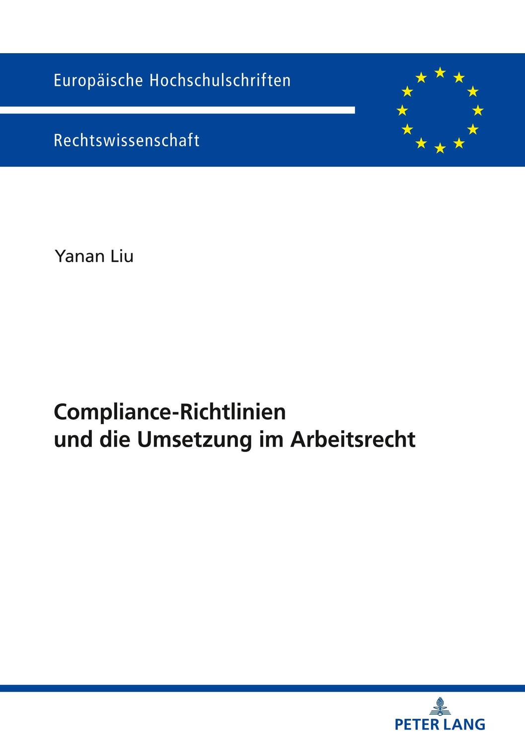 Cover: 9783631767672 | Compliance-Richtlinien und die Umsetzung im Arbeitsrecht | Yanan Liu