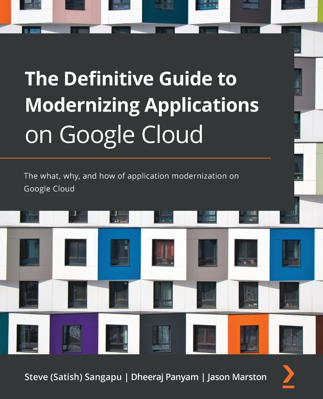Cover: 9781800209794 | The Definitive Guide to Modernizing Applications on Google Cloud