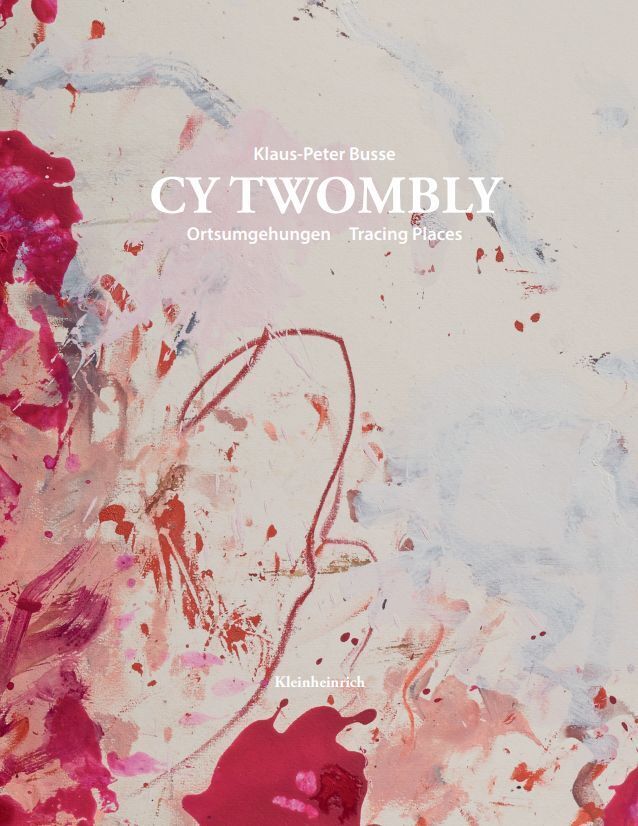 Cover: 9783945237724 | CY TWOMBLY. Ortsumgehungen Tracing Places | Klaus-Peter Busse | Buch