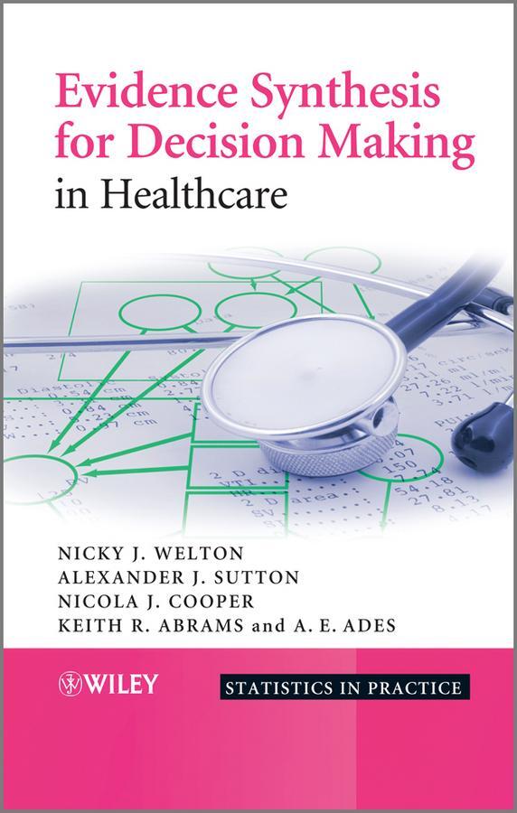 Cover: 9780470061091 | Evidence Synthesis for Decision Making in Healthcare | Welton (u. a.)