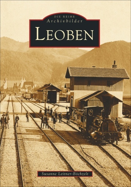 Cover: 9783897024083 | Leoben | Archivbilder | Susanne Leitner-Böchzelt | Taschenbuch | 2021