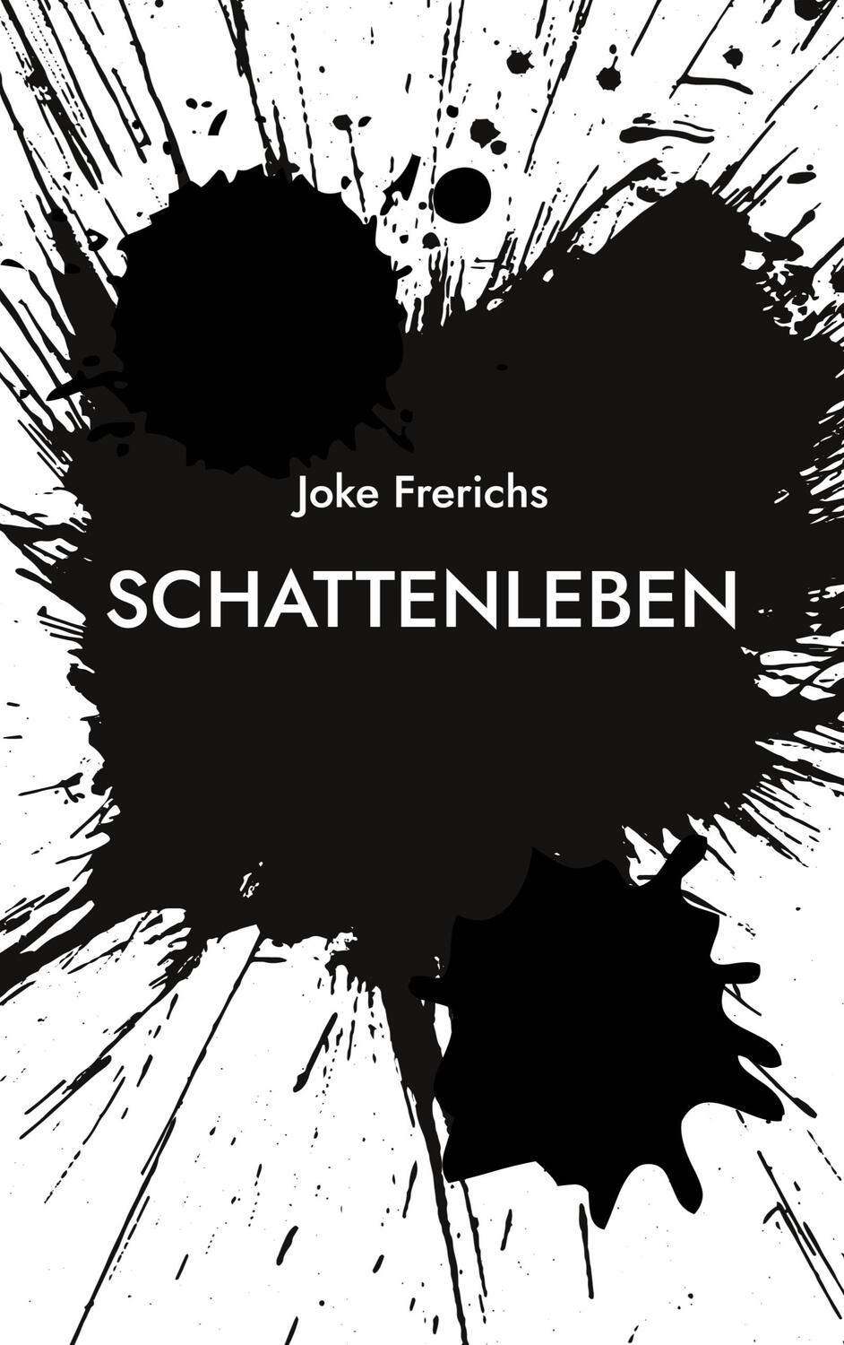 Cover: 9783756203918 | Schattenleben | DE | Joke Frerichs | Taschenbuch | Books on Demand
