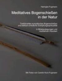 Cover: 9783732234417 | Meditatives Bogenschießen in der Natur | Haringke Fugmann | Buch
