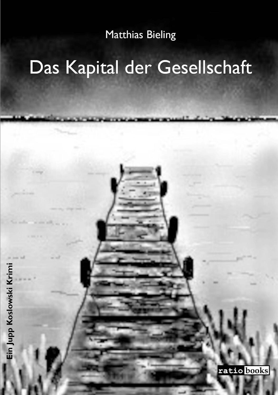 Cover: 9783961361588 | Das Kapital der Gesellschaft | Ein Jupp Koslowski Krimi | Bieling