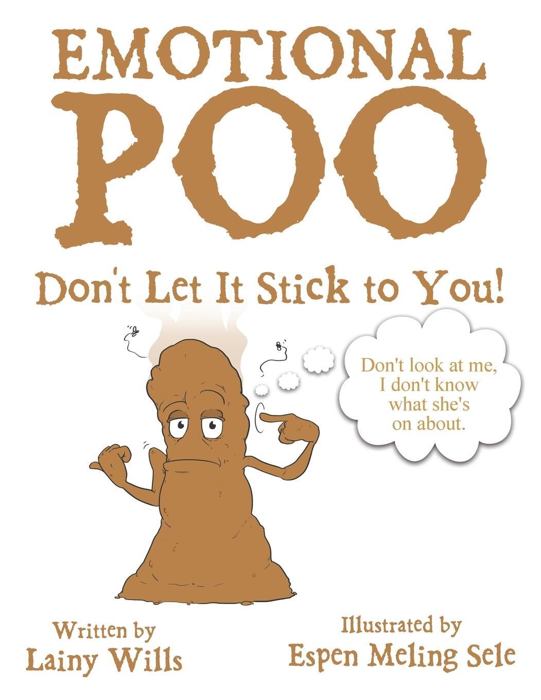 Cover: 9781504990905 | Emotional Poo | Don't Let It Stick to You! | Lainy Wills | Taschenbuch