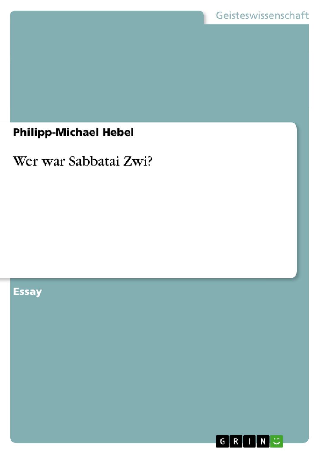 Cover: 9783656575764 | Wer war Sabbatai Zwi? | Philipp-Michael Hebel | Taschenbuch | Booklet