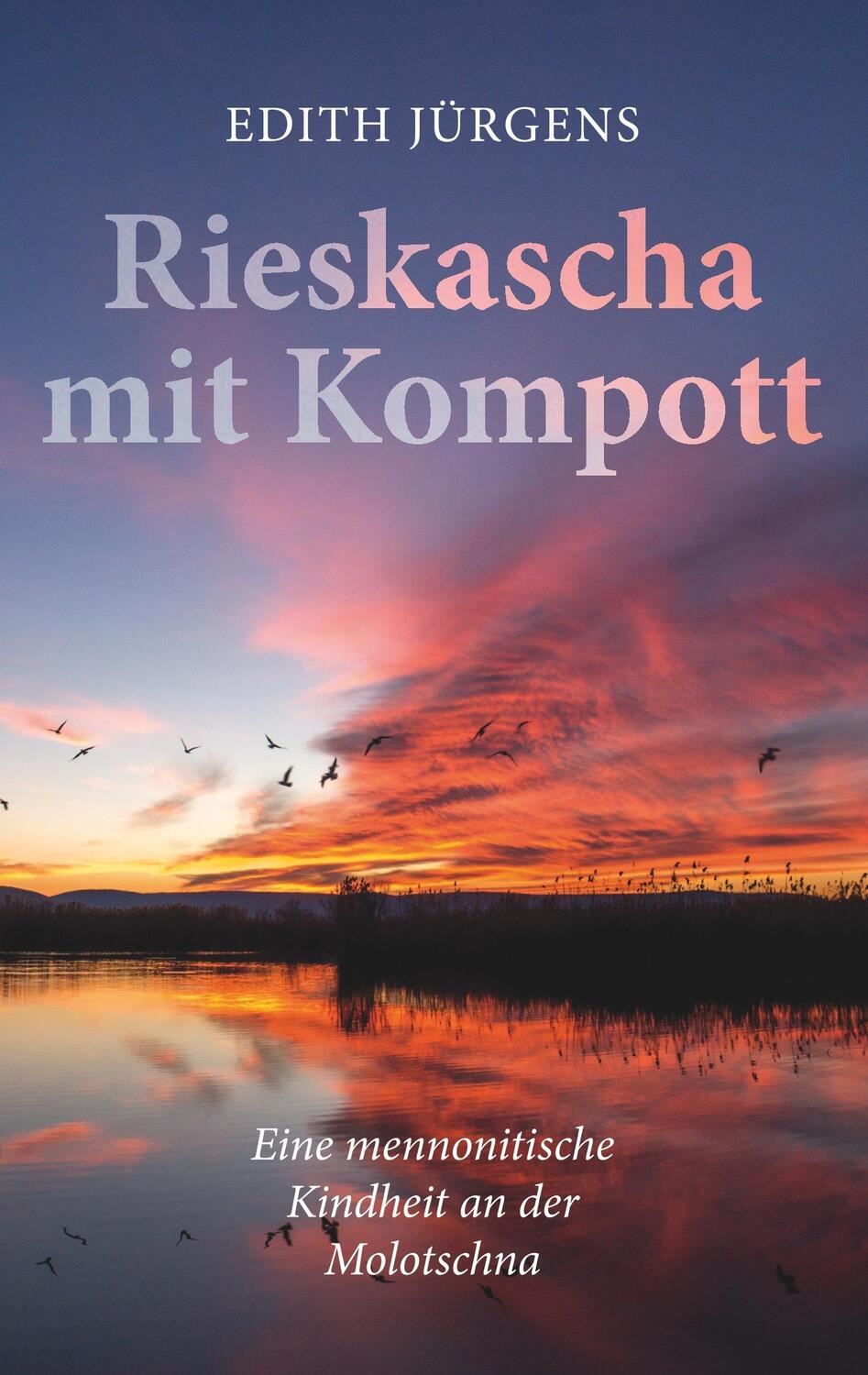 Cover: 9783740764272 | Rieskascha mit Kompott | Eine mennonitische Kindheit an der Molotschna