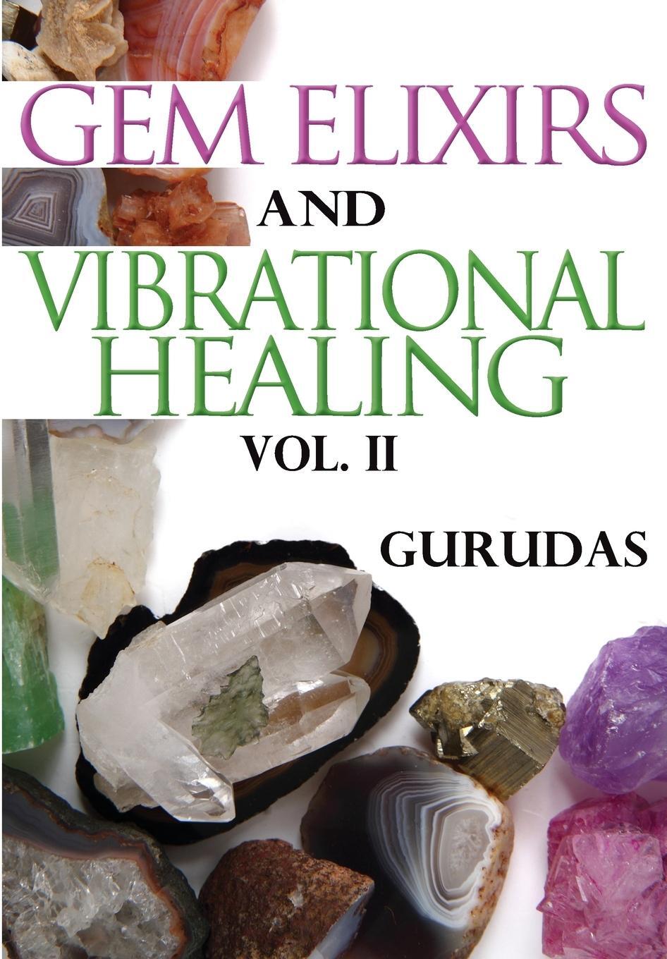 Cover: 9781939438966 | Gem Elixirs and Vibrational Healing Volume II | Gurudas | Taschenbuch
