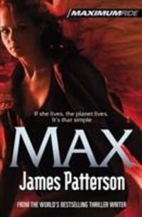 Cover: 9780099543794 | Max: A Maximum Ride Novel | (Maximum Ride 5) | James Patterson | Buch