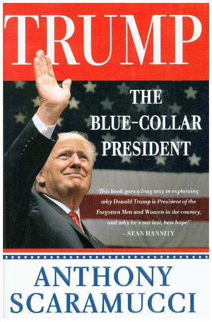 Cover: 9781546075929 | Trump, the Blue-Collar President | Anthony Scaramucci | Buch | 2018