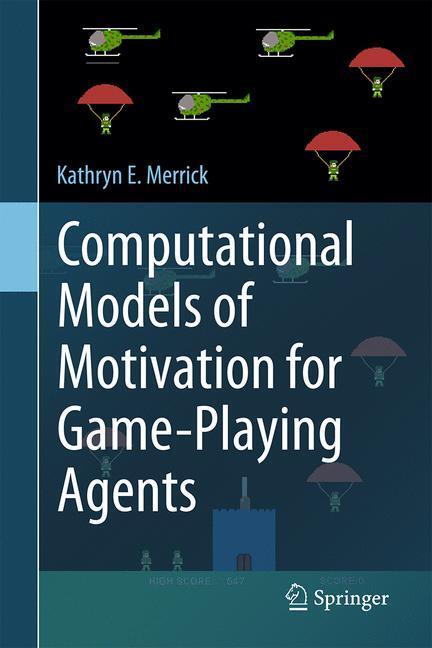 Cover: 9783319334578 | Computational Models of Motivation for Game-Playing Agents | Merrick