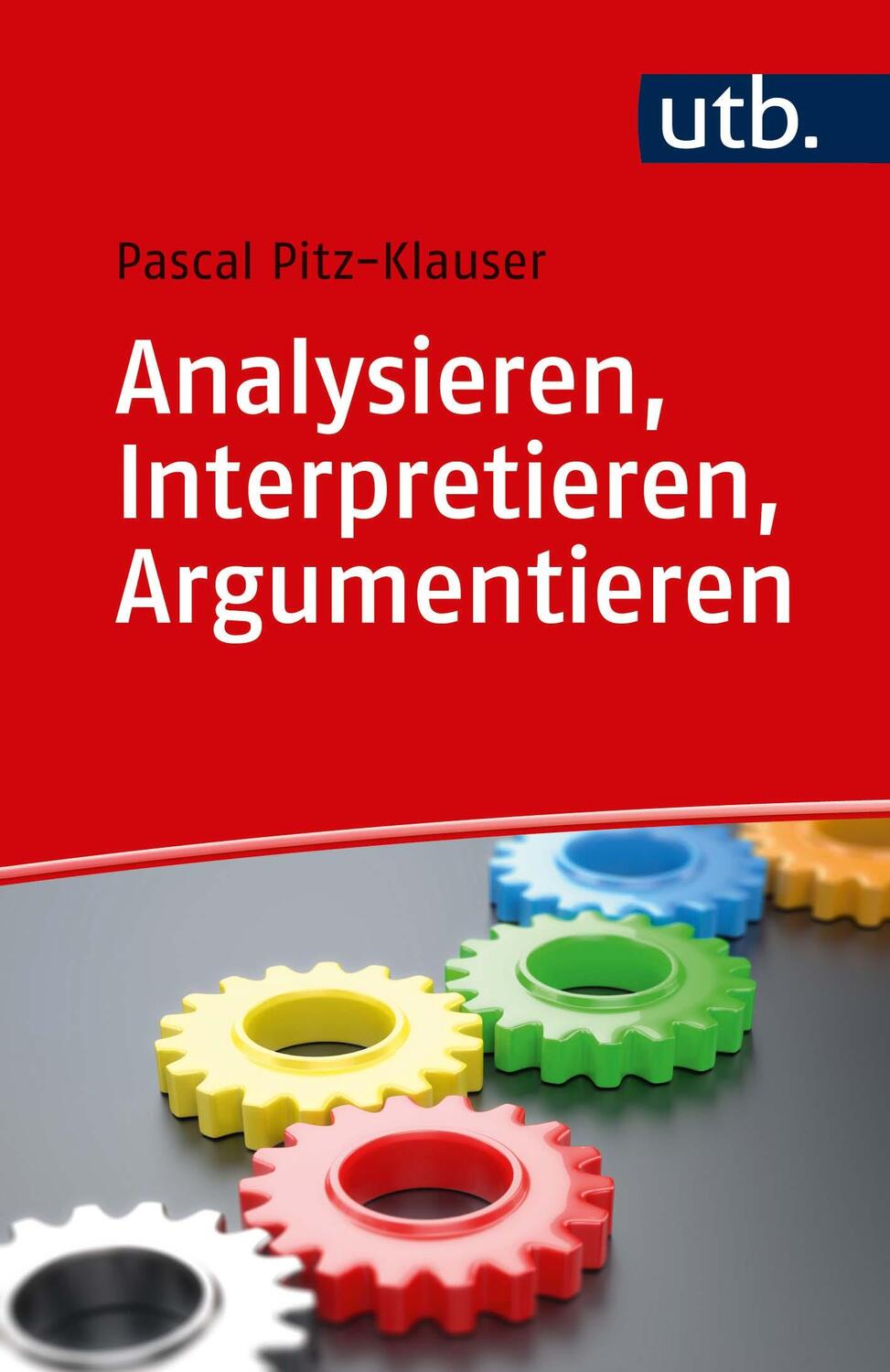 Cover: 9783825251161 | Analysieren, Interpretieren, Argumentieren | Pascal Pitz | Taschenbuch