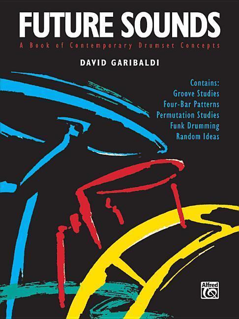 Cover: 9780739019115 | Future Sounds | A Book of Contemporary Drumset Concepts | Garibaldi