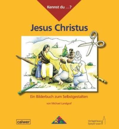 Cover: 9783766842909 | Kennst du...? Jesus Christus | Ein Bilderbuch zum Selbstgestalten