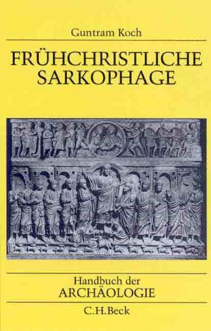 Cover: 9783406456572 | Frühchristliche Sarkophage | Guntram Koch | Buch | 2000 | Beck