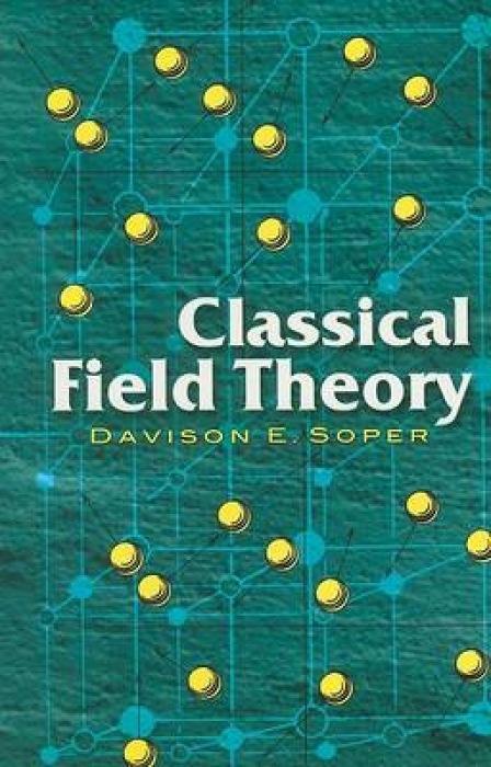 Cover: 9780486462608 | CLASSICAL FIELD THEORY | Davison E. Soper | Taschenbuch | Englisch