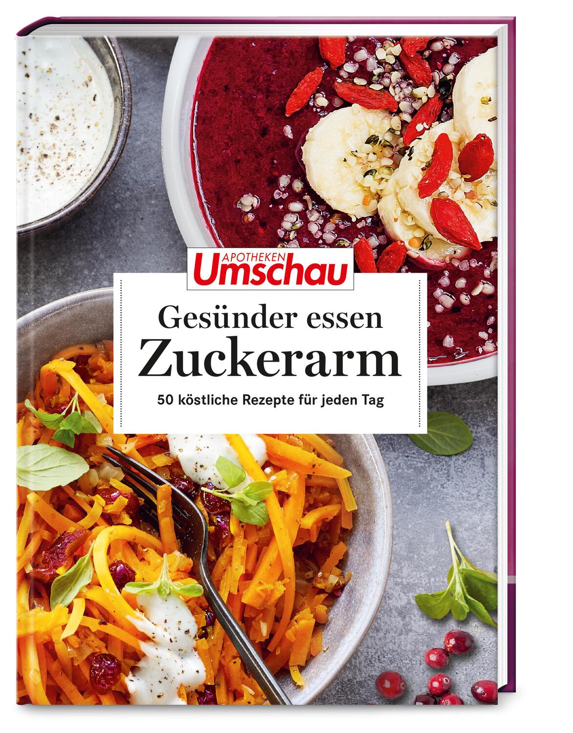 Cover: 9783927216686 | Apotheken Umschau: Gesünder essen - zuckerarm | Buch | Deutsch | 2021