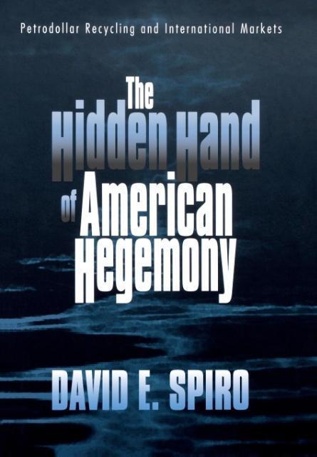 Cover: 9780801428845 | HIDDEN HAND OF AMER HEGEMONY | David E. Spiro | Gebunden | Englisch