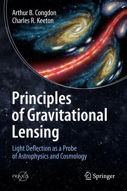 Cover: 9783030021214 | Principles of Gravitational Lensing | Charles R. Keeton (u. a.) | Buch