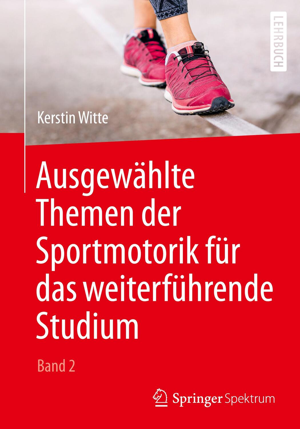 Cover: 9783662578759 | Ausgewählte Themen der Sportmotorik für das weiterführende Studium...