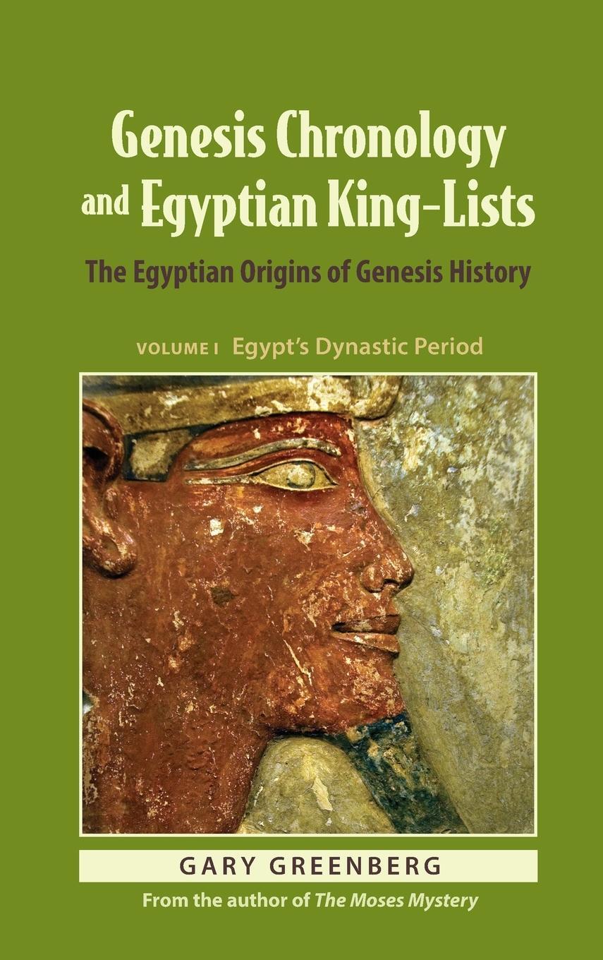 Cover: 9780981496665 | Genesis Chronology and Egyptian King-Lists | Gary Greenberg | Buch