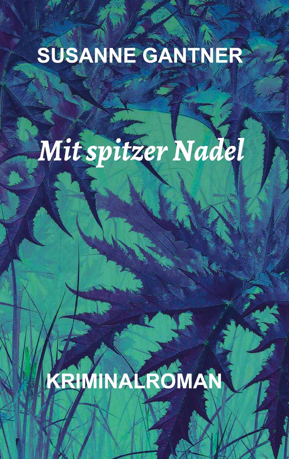 Cover: 9783734590665 | Mit spitzer Nadel | Kriminalroman | Susanne Gantner | Taschenbuch