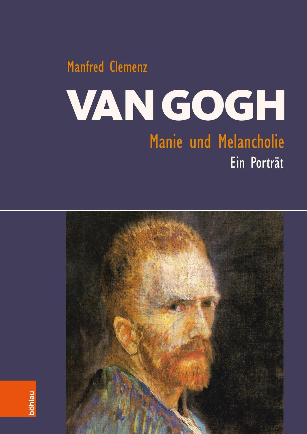 Cover: 9783412515942 | Van Gogh: Manie und Melancholie | Ein Porträt | Manfred Clemenz | Buch