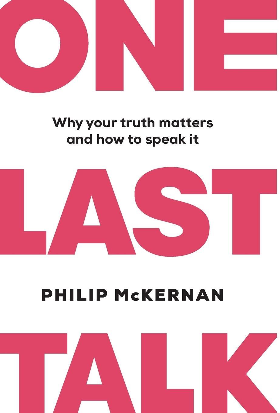 Cover: 9781544500973 | One Last Talk | Why Your Truth Matters and How to Speak It | McKernan